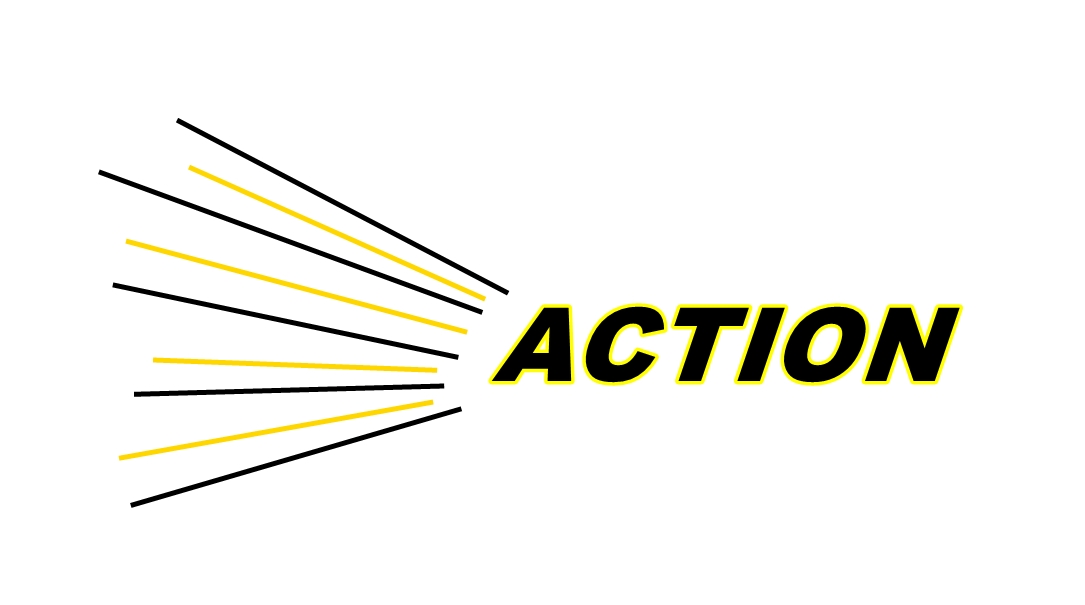 The word ACTION with angled horizontal lines leading to it, to give a sense of action